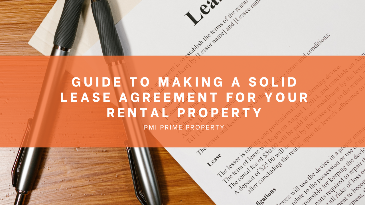 Guide to Making a Solid Lease Agreement For Your Rental Property